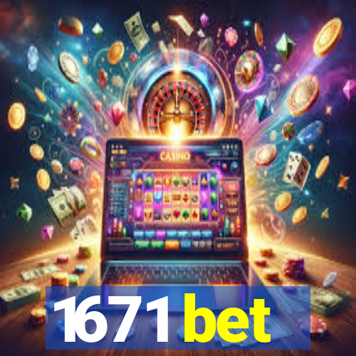 1671 bet